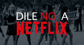 ¡Dile NO a Netflix!