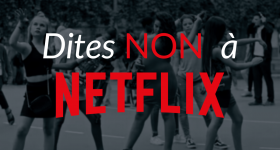 Dites NON à Netflix!